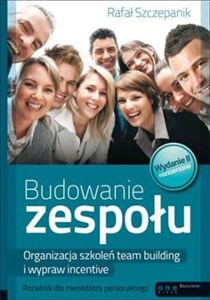 Obrazek Budowanie zespołu Organizacja szkoleń team building i wypraw incentive Poradnik dla menedżera