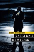 Polnische buch : Zabili mni... - Piotr Wereśniak