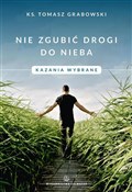 Nie zgubić... - ks. Tomasz Grabowski - buch auf polnisch 