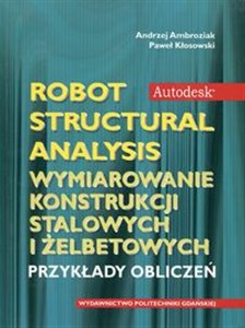 Bild von Autodesk Robot Structural Analysis Wymiarowanie konstrukcji stalowych i żelbetowych Przykłady obliczeń