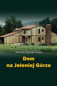 Dom na Jel... - Andrzej Marceli Cisek -  Książka z wysyłką do Niemiec 