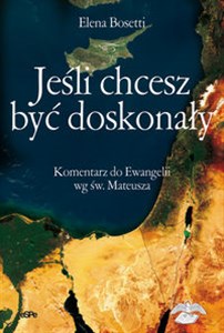 Bild von Jeśli chcesz być doskonały Komentarz do Ewangelii wg św. Mateusza