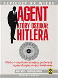 Obrazek Agent, który oszukał Hitlera Garbo. Najskuteczniejszy podwójny agent drugiej wojny światowej.