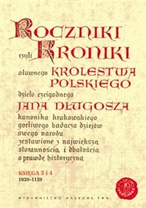 Bild von Roczniki czyli Kroniki sławnego Królestwa Polskiego Księga 3 i 4 1039-1139