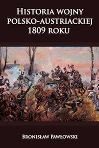 Obrazek Historia wojny polsko-austriackiej 1809 roku