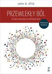 Obrazek Przewlekły ból Terapia poznawczo-behawioralna. Podręcznik terapeuty