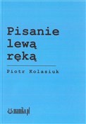 Pisanie le... - Piotr Kolasiuk -  Polnische Buchandlung 