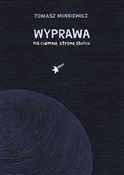 Wyprawa na... - Tomasz Minkiewicz -  polnische Bücher