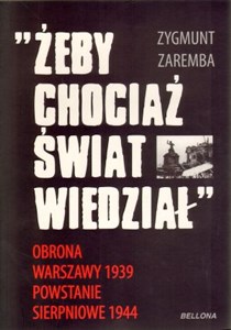 Bild von Żeby chociaż świat wiedział Obrona Warszawy 1939 Powstanie Sierpniowe 1944