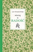 Polska książka : Wierzę w r... - Jan Twardowski