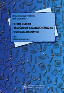 Obrazek Chemia ogólna i jakościowa analiza chemiczna Ćwiczenia laboratoryjne Część I Omówienie teoretyczne