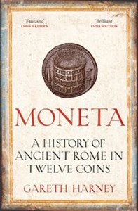 Bild von Moneta A history of ancient Rome in twelve coins