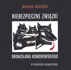 Obrazek [Audiobook] Niebezpieczne związki Bronisława Komorowskiego