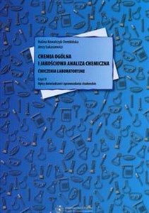 Obrazek Chemia ogólna i jakościowa analiza chemiczna Ćwiczenia laboratoryjne Część II Opisy doświadczeń i sprawozdania studenckie