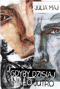 Obrazek Gdyby dzisiaj miało jutro Historia życiem pisana