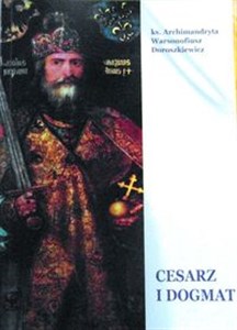 Obrazek Cesarz i dogmat Filiokwistyczne tendencje w Cesarstwie Karola Wielkiego w VIII-IX wieku