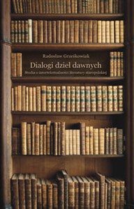 Bild von Dialogi dzieł dawnych. Studia o intertekstualności literatury staropolskiej