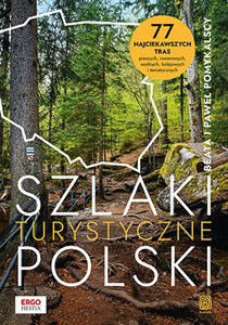 Bild von Szlaki turystyczne Polski. 77 najciekawszych tras pieszych, rowerowych, wodnych, kolejowych i tematycznych