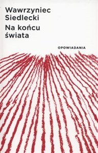 Obrazek Na końcu świata Opowiadania