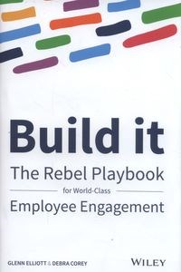 Obrazek Build It The Rebel Playbook for World-Class Employee Engagement