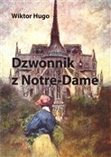Dzwonnik z... - Wiktor Hugo -  polnische Bücher