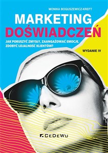 Bild von Marketing doświadczeń. Jak poruszyć zmysły, zaangażować emocje, zdobyć lojalność klientów?