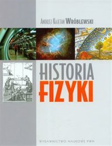 Obrazek Historia fizyki Od czasów najdawniejszych do współczesności