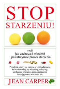 Bild von Stop starzeniu czyli jak zachować młodość i powstrzymać proces starzenia