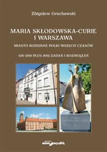 Bild von Maria Skłodowska-Curie i Warszawa Miasto rodzinne Polki wszech czasów. 400 (200 plus 200) zadań i rozwiązań