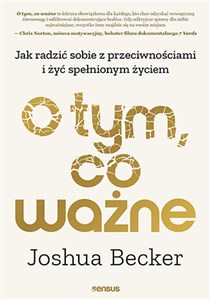 Bild von O tym, co ważne. Jak radzić sobie z przeciwnościami i żyć spełnionym życiem