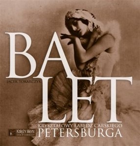 Obrazek Balet Kryształowy łabędź carskiego Petersburga