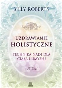 Obrazek Uzdrawianie holistyczne Technika nadi dla ciała i umysłu