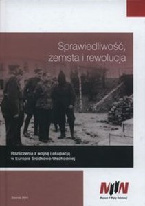 Bild von Sprawiedliwość zemsta i rewolucja Rozliczenia z wojną i okupacją w Europie Środkowo-Wschodniej