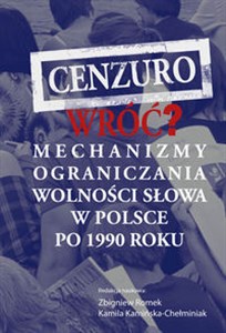 Obrazek Cenzuro wróć? Mechanizmy ograniczania wolności słowa w Polsce po 1990 roku