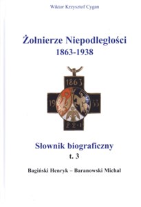 Obrazek Żołnierze niepodległości 1863-1938 Tom 3 Słownik biograficzny