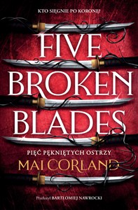 Obrazek Pięć pękniętych ostrzy Five Broken Blades The Broken Blades Tom 1