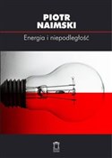 Energia i ... - Piotr Naimski -  fremdsprachige bücher polnisch 