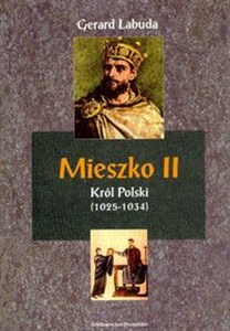 Bild von Mieszko II król Polski 1025-1034 Czasy przełomu w dziejach państwa polskiego