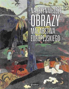 Obrazek Najsłynniejsze obrazy Malarstwo europejskie