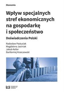 Bild von Wpływ specjalnych stref ekonomicznych na gospodarkę i społeczeństwo Doświadczenia Polski
