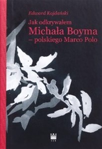Bild von Jak odkrywałem Michała Boyma - polskiego Marco Polo