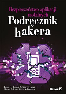 Obrazek Bezpieczeństwo aplikacji mobilnych. Podręcznik hakera