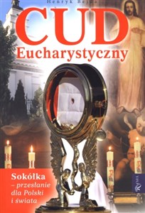 Bild von Cud Eucharystyczny Sokółka - przesłanie dla Polski i świata