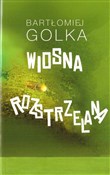 Wiosna roz... - Bartłomiej Golka -  polnische Bücher