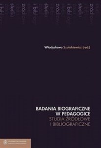 Obrazek Badania biograficzne w pedagogice Tom 6 Studia źródłowe i bibliograficzne