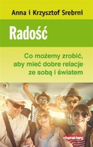 Bild von Radość. Co możemy zrobić, aby mieć dobre relacje ze sobą i światem