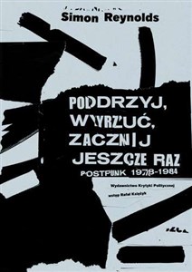 Obrazek Podrzyj, wyrzuć, zacznij jeszcze raz Postpunk 1978-1984