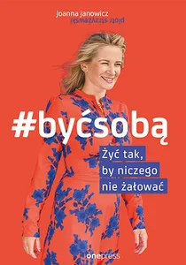 Obrazek Być sobą Żyć tak by niczego nie żałować