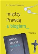 Między Pra... - ks. Szymon Mazurek -  polnische Bücher