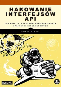 Obrazek Hakowanie interfejsów API Łamanie interfejsów programowania aplikacji internetowych